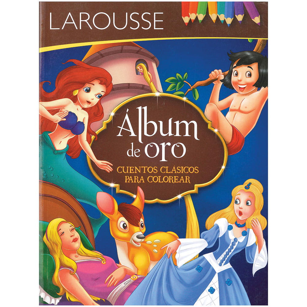 Libro para Iluminar Álbum Cuentos de Oro Editorial Larousse